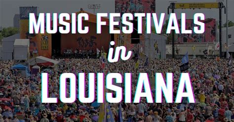 Music Festivals In Louisiana - Festival Survival Guide