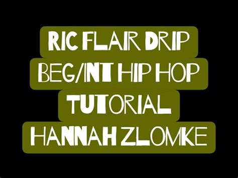 Ric Flair Drip Beg Int Hip Hop Tutorial Hannah Zlomke Choreo Youtube