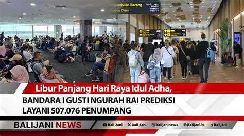 Libur Panjang Hari Raya Idul Adha Bandara I Gusti Ngurah Rai Prediksi