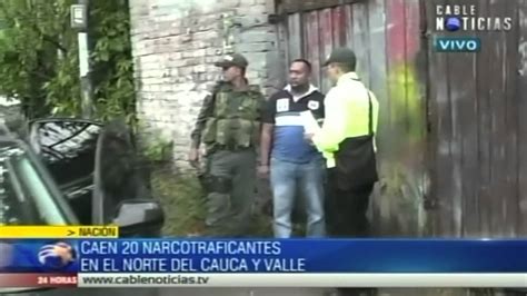 Exclusivo Caen 20 Narcotraficantes En El Valle Del Cauca Youtube