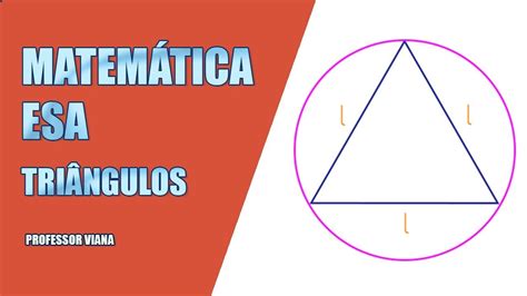 MatemÁtica Da Esa TriÂngulo Inscrito Na CircunferÊncia Professor