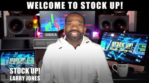 Welcome To Stock Up With Larry Jones Youtube