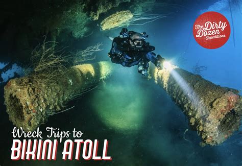 Diving In Bikini Atoll The Dirty Dozen Expeditions