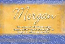 Morgan Name Meaning Morgan Name Origin Name Morgan Meaning Of The