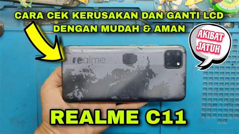 Cara Cek Kerusakan Realme C Akibat Jatuh Cek Kerusakan Cara Ganti