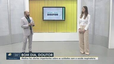 Bom Dia Acre Bom Dia Doutor M Dica Faz Alertas Importantes Sobre Os