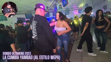 La Cumbia Yambao Y Las Cumbias Al Estilo Wepa En Vivo Rey