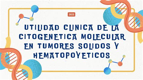 Solution Utilidad Cl Nica De La Citogen Tica Molecular En Tumores