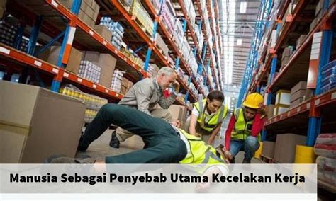 Pengertian Kecelakaan Kerja Yang Terjadi Pada Manusia