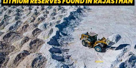 Rajasthan Lithium Reserves Surpass J K S Gsi Discovered Tonnes