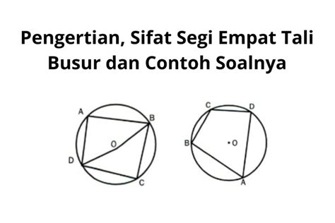 Pengertian Sifat Segi Empat Tali Busur Dan Contoh Soalnya