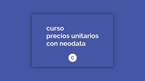 Curso Precios Unitarios Con Neodata Youtube