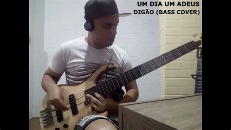 Belo Um Dia Um Adeus Bass Cover Youtube