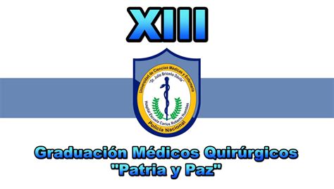 Xiii Graduaci N M Dicos Quir Rgicos Patria Y Paz Polic A Nacional De