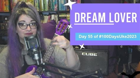 Bobby Darin S Dream Lover On Ukulele Day 55 Of 100 Days Of Ukulele