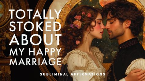 Insanely Happy Marriage Subliminal Affirmations With Theta Waves