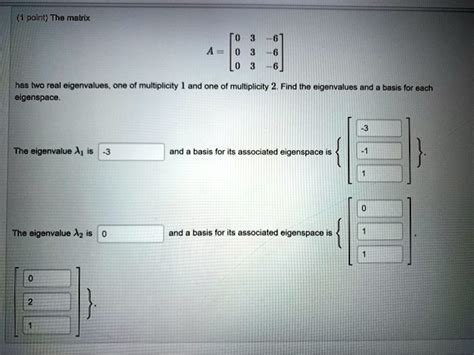 Solved The Matrix Has Two Real Eigenvalues One Of Multiplicity M And