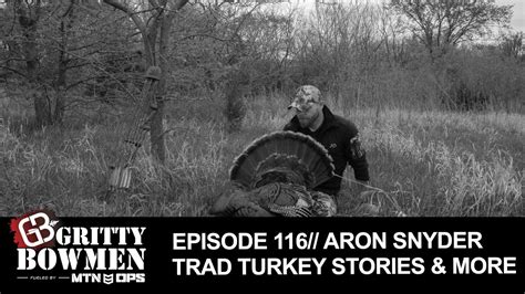 Episode 116 Aron Snyder Trad Turkey Stories And More Youtube