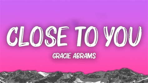 Gracie Abrams Close To You Lyrics Youtube