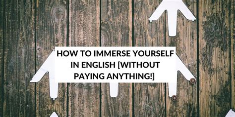 How To Immerse Yourself In English Without Paying Anything Speak