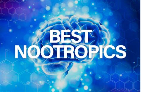 Top Best Nootropics Most Effective Brain Booster Nootropic