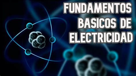 Fundamentos BÁsicos De Electricidad Tema 1 Youtube