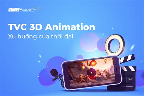 TVC 3D ANIMATION - Xu hướng của thời đại mới