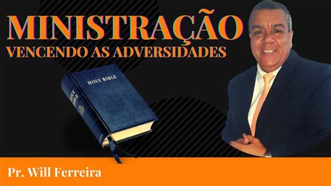 Ministra O Pastor Will Ferreira Vencendo As Adversidades Youtube