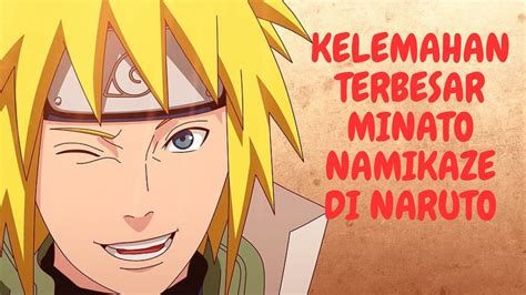 TERNYATA INI KELEMAHAN MINATO NAMIKAZE SI KILAT KUNING DARI KONOHA