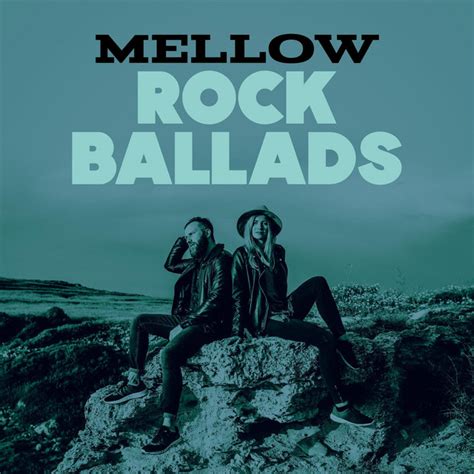 Mellow Rock Ballads Compilation By Various Artists Spotify