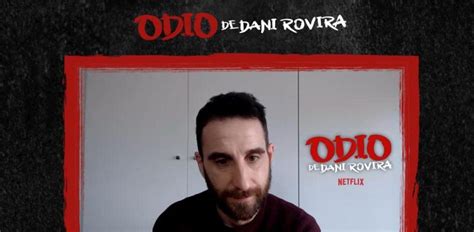 Dani Rovira El Sector De La Cultura Est S Per Jodido