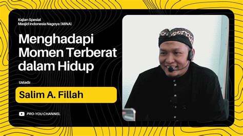 Menghadapi Momen Terberat Dalam Hidup Ustadz Salim A Fillah