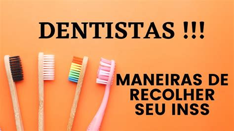 Inss Para Dentistas Vale A Pena Como Fazer E Calcular Youtube