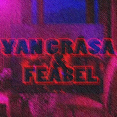 Yan Grasa Feabel Lyrics Songs And Albums Genius