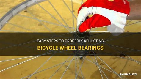 Easy Steps To Properly Adjusting Bicycle Wheel Bearings Shunauto