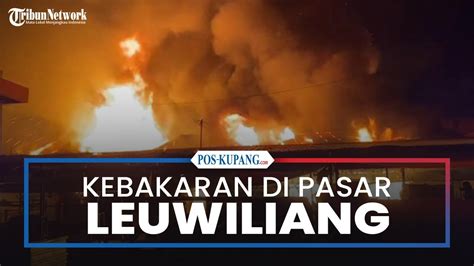 Ratusan Kios Di Pasar Leuwiliang Bogor Terbakar Penyebab Kebakaran