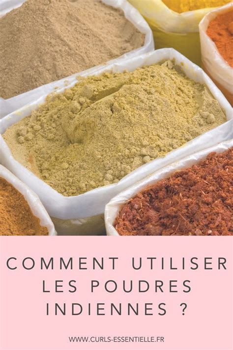 Comment Utiliser Les Poudres Indiennes