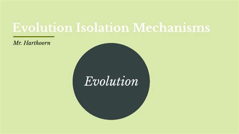 Evolution Isolation Mechanisms by Caleb Harthoorn on Prezi