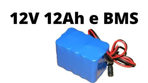 Come Costruire Una Batteria Da 12v 12ah Con Collegamento Bms Youtube