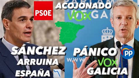 EL PSOE ACOJONADO con VOX PÁNICO del PP a VOX en GALICIA y SÁNCHEZ