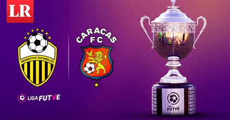 Deportivo T Chira Vs Caracas Fc En Vivo Fase Final Liga Futve