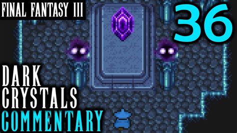 Dark Crystals Final Fantasy Iii Pixel Remaster Walkthrough Part 36