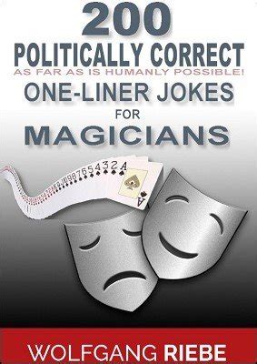 200 Politically Correct One-Liner Jokes for Magicians by Wolfgang Riebe ...