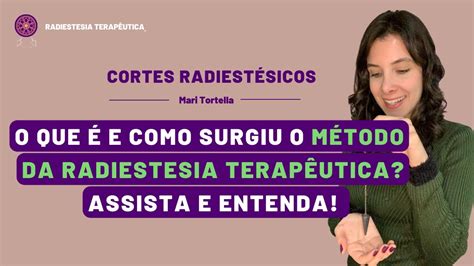 O QUE É E COMO SURGIU O MÉTODO DA RADIESTESIA TERAPÊUTICA MARI