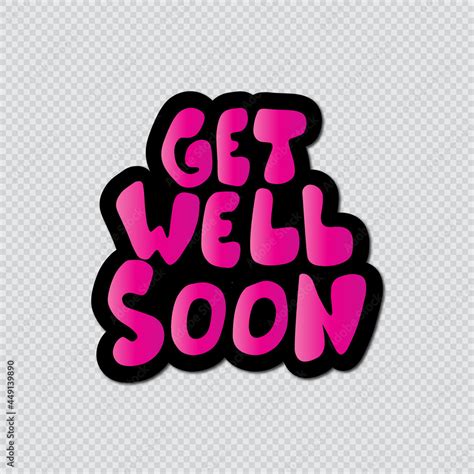 Get Well Soon Hand Lettered Calligraphy On Transparent Background