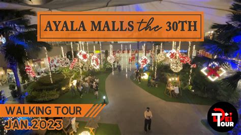 Ayala Malls The 30th Walking Tour Youtube