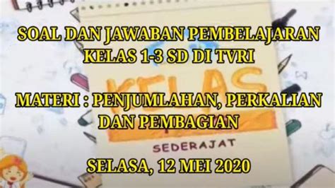 Jawaban Soal Belajar Tvri Kelas Sd Selasa Mei Materi Penjumlahan