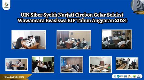 Uin Siber Syekh Nurjati Cirebon Gelar Seleksi Wawancara Beasiswa Kip