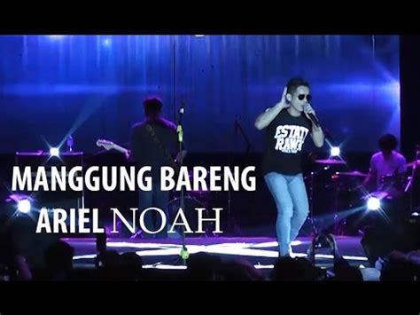 Manggung Bareng Ariel Noah Di Trans Studio Bandung Youtube