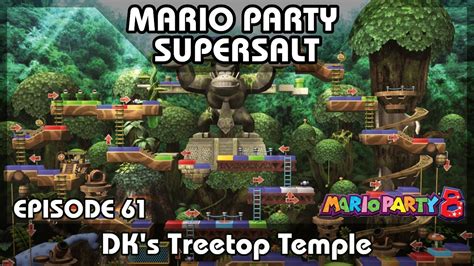 Mario Party SuperSalt 61 DK S Treetop Temple Mario Party 8 YouTube